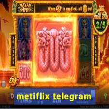 metiflix telegram